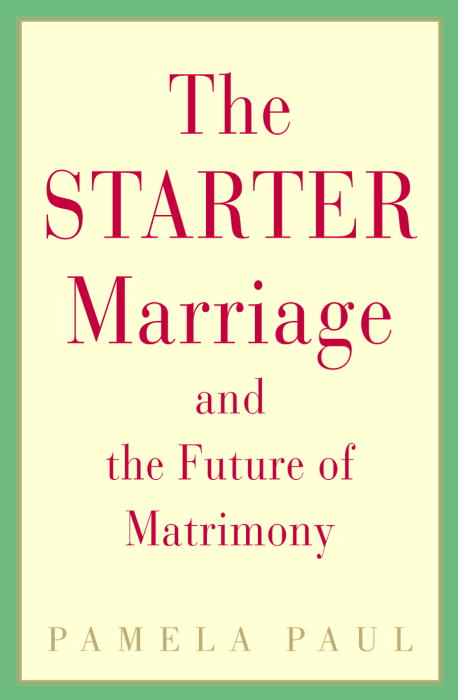 Title details for The Starter Marriage and the Future of Matrimony by Pamela Paul - Available
